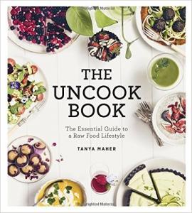 the uncook book, cookbooks, by healthista.com