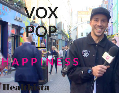 VOX POP HAPPINESS THUMBNAIL what makes you happy Healthista feature