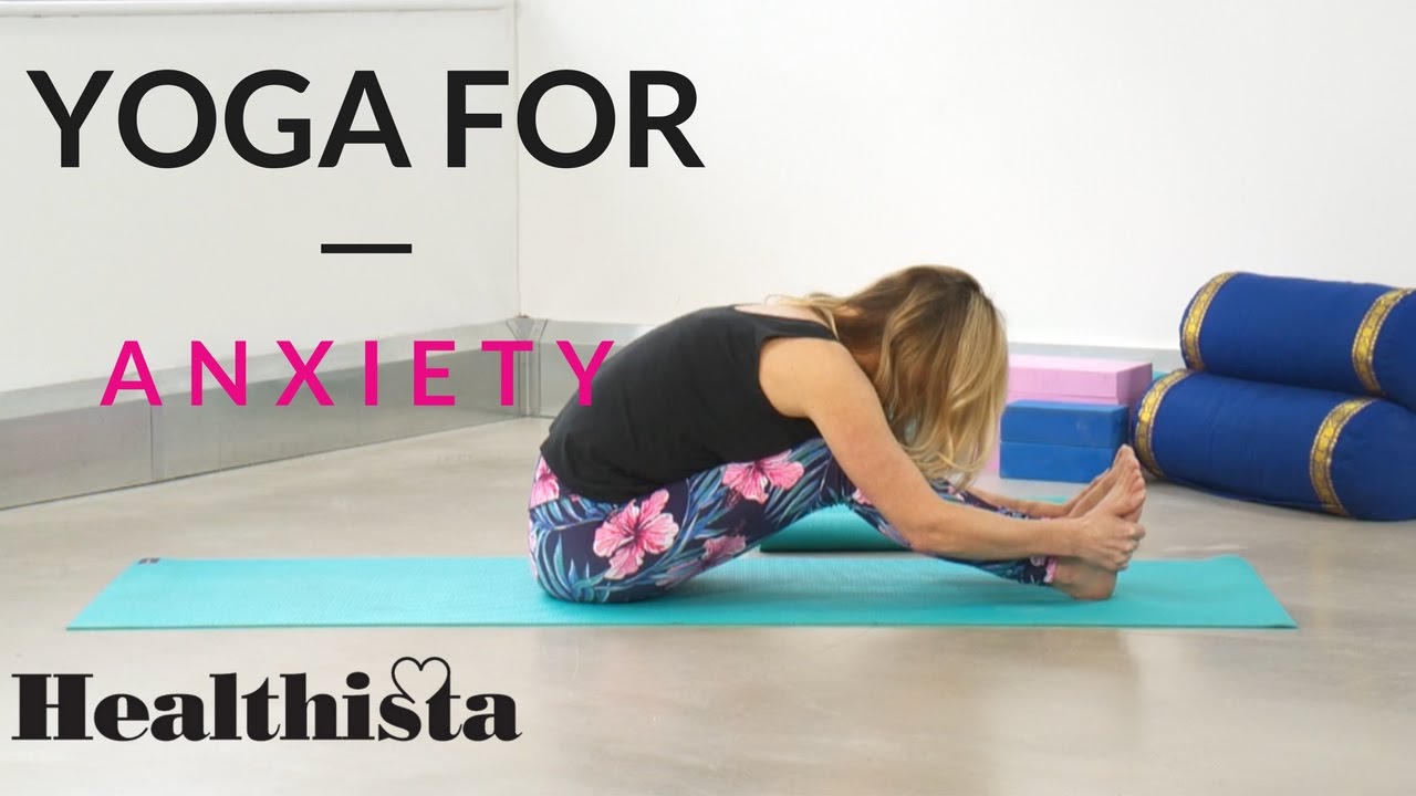 10minute yoga for anxiety to let all that tension go Healthista