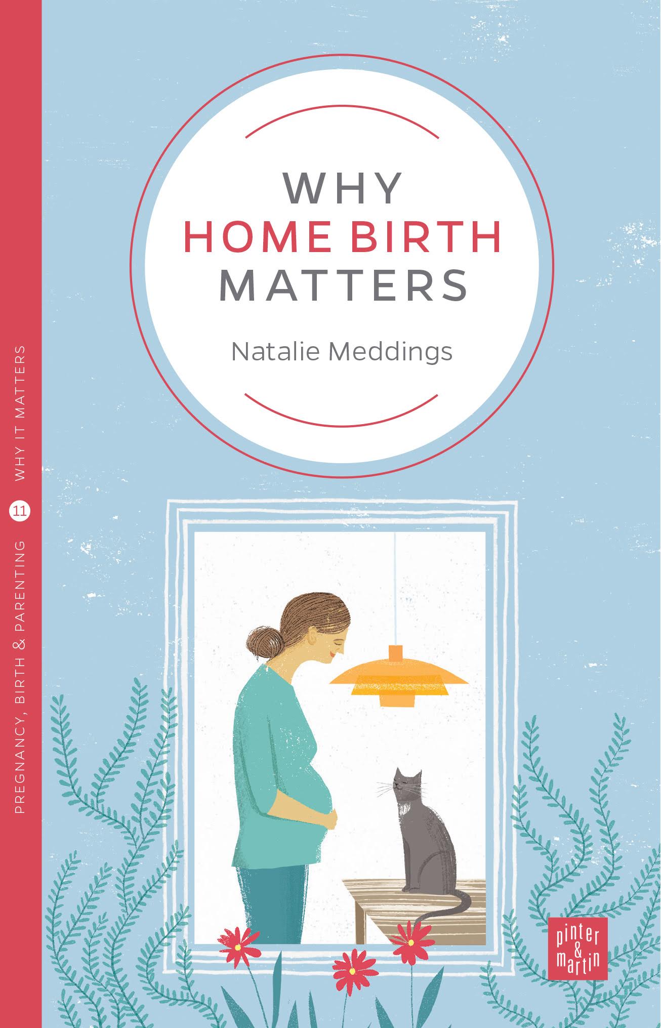 Homebirth book healthista Natalie Meddings Why Home Birth Matters jacket high res