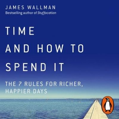 time and how to spend it - time management - book jacket