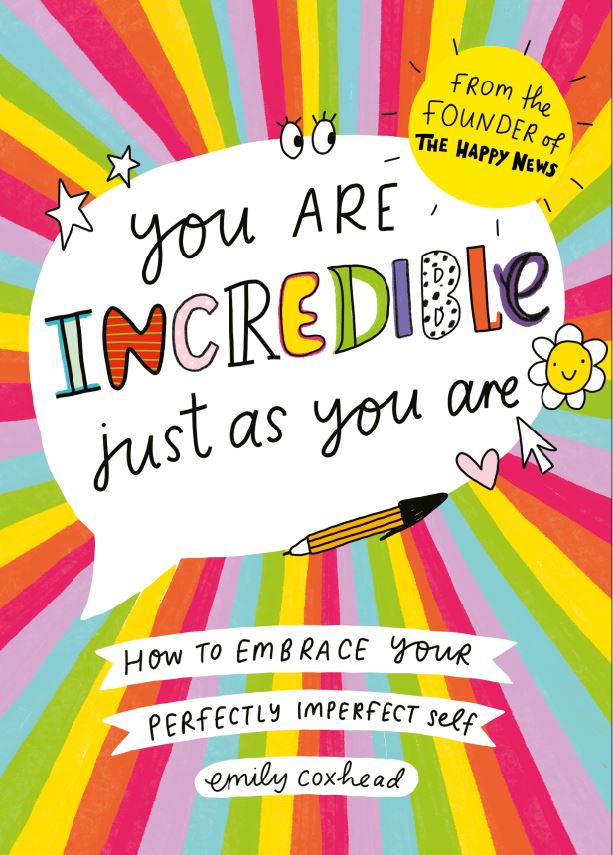 You are incredible just as you are book jacket how to be happier Emily Coxhead